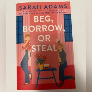 Beg Borrow or Steal by Sarah Adams Paperback